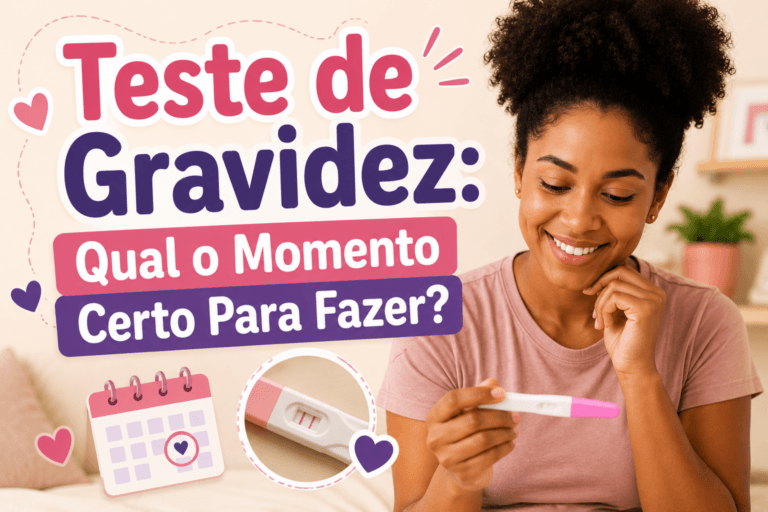 Teste de Gravidez: Qual o Momento Certo Para Fazer?