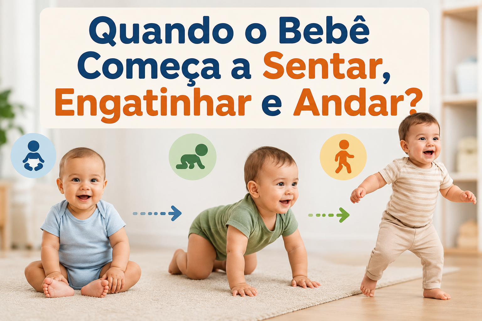 Quando o Bebê Começa a Sentar, Engatinhar e Andar?