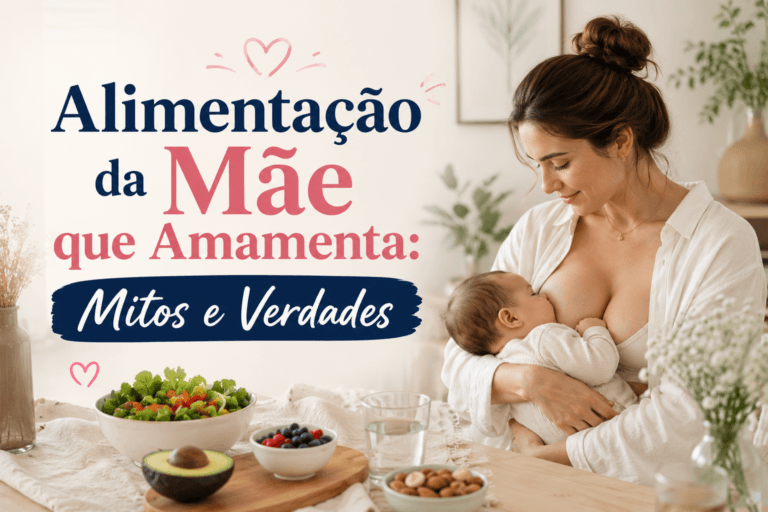 Alimentação da Mãe que Amamenta: Mitos e Verdades