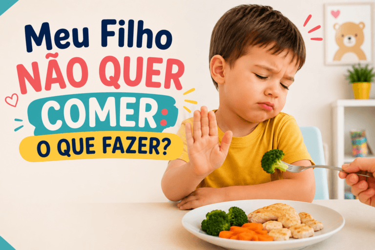 Meu Filho Não Quer Comer: O Que Realmente Funciona