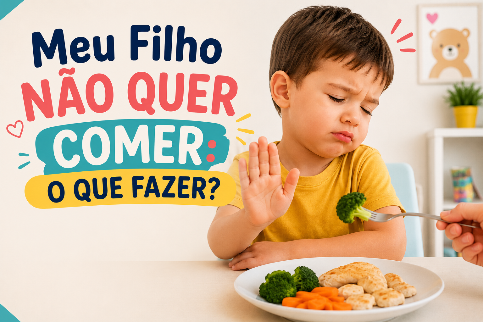 Meu Filho Não Quer Comer: O Que Realmente Funciona
