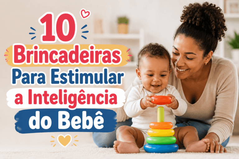 10 Brincadeiras Para Estimular a Inteligência do Bebê
