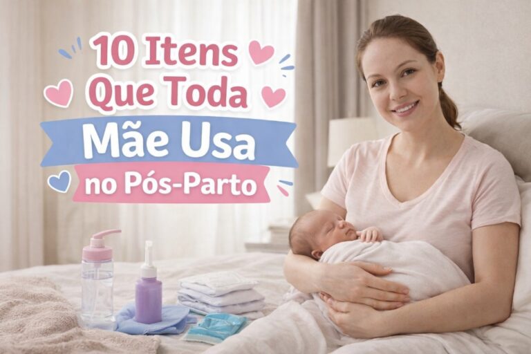 10 Itens Que Toda Mãe Usa no Pós-Parto