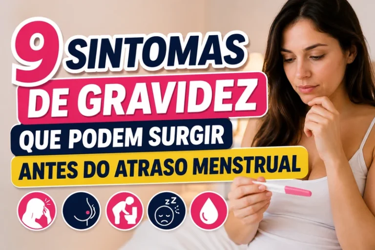 9 Sintomas de Gravidez Que Podem Surgir Antes do Atraso Menstrual