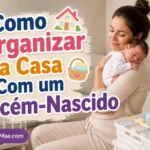 Como Organizar a Casa Com um Recem Nascido 800x533