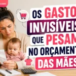 Os Gastos Invisíveis Que Pesam no Orçamento das Mães 4 Gastos Invisiveis Maes 800x533