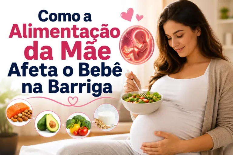 Como a Alimentação da Mãe Afeta o Bebê na Barriga
