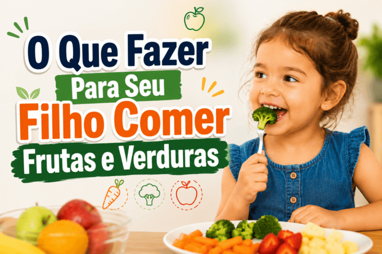 O Que Fazer Para Seu Filho Comer Frutas e Verduras