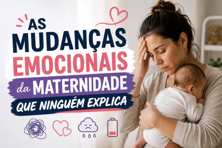 As Mudanças Emocionais da Maternidade Que Ninguém Explica