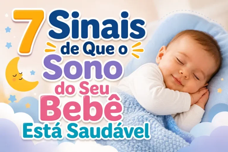 7 Sinais de Que o Sono do Seu Bebê Está Saudável
