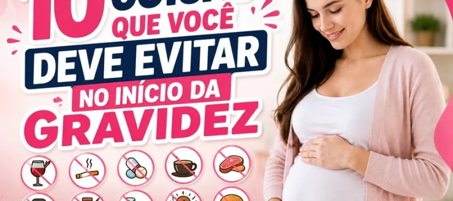 10 Coisas Que Você Deve Evitar no Início da Gravidez