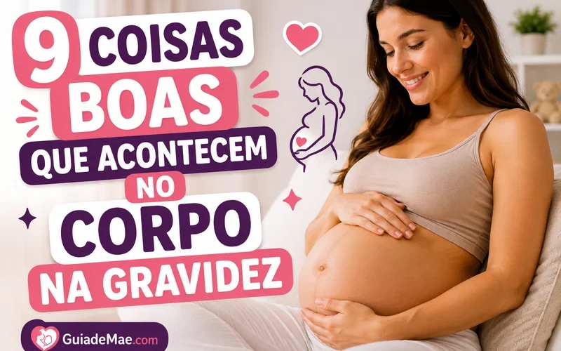 9 Coisas Boas Que Acontecem no Corpo na Gravidez