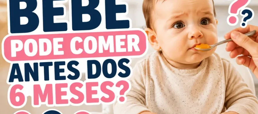 Bebê Pode Comer Antes dos 6 Meses?