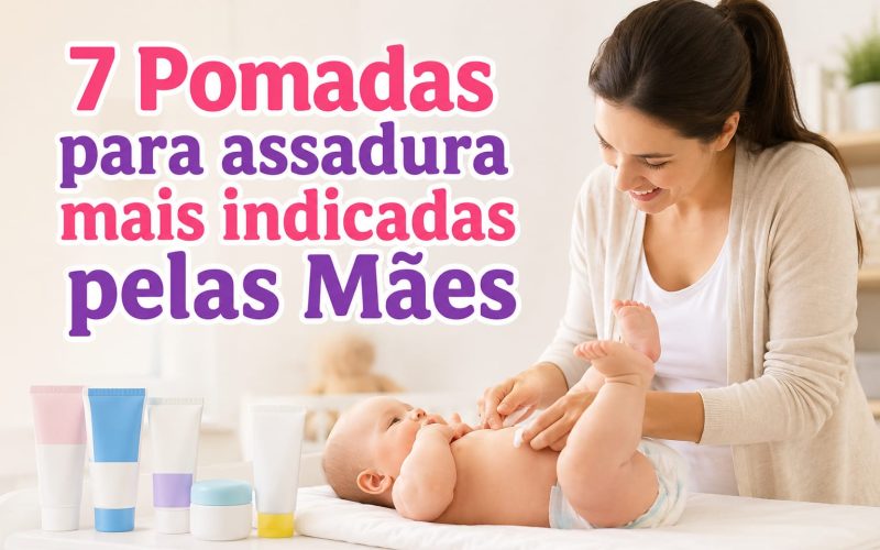 7 Pomadas Para Assadura Mais Indicadas pelas Mães
