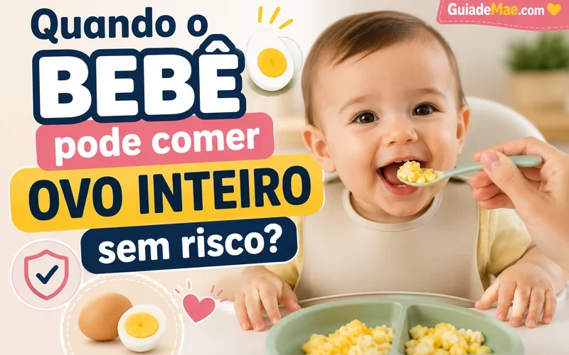 Quando o Bebê Pode Comer Ovo Inteiro Sem Risco?