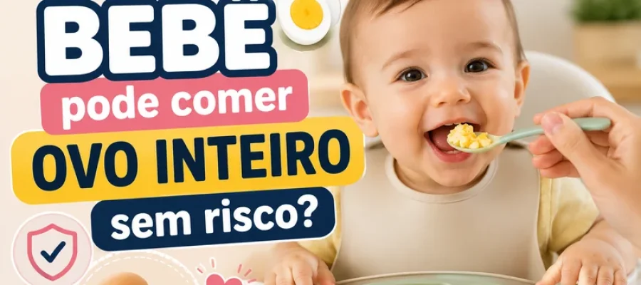 Quando o Bebê Pode Comer Ovo Inteiro Sem Risco?