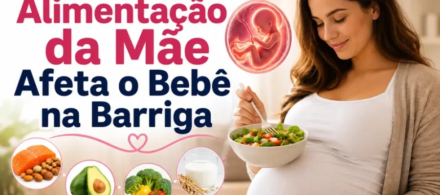 Como a Alimentação da Mãe Afeta o Bebê na Barriga