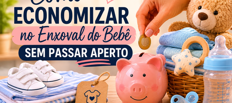 Como Economizar no Enxoval do Bebê Sem Passar Aperto
