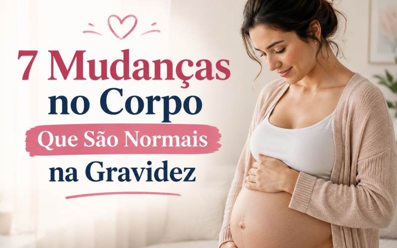 7 Mudanças no Corpo Que São Normais na Gravidez