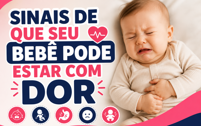 Sinais de Que Seu Bebê Pode Estar Com Dor