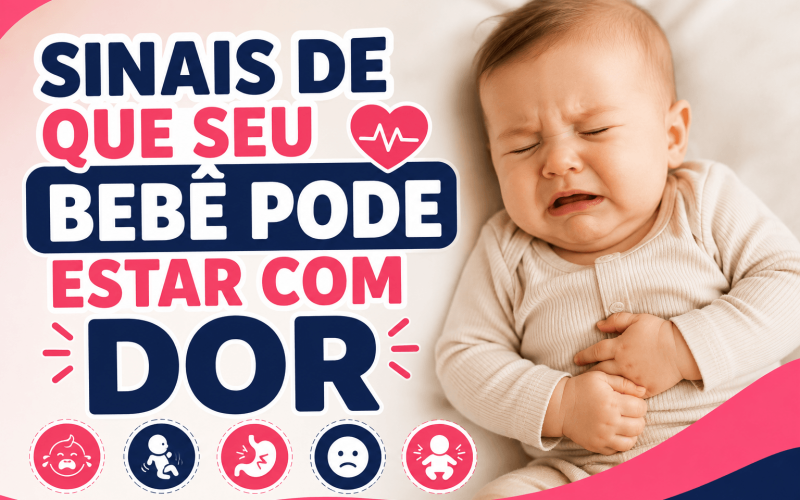 Sinais de Que Seu Bebê Pode Estar Com Dor