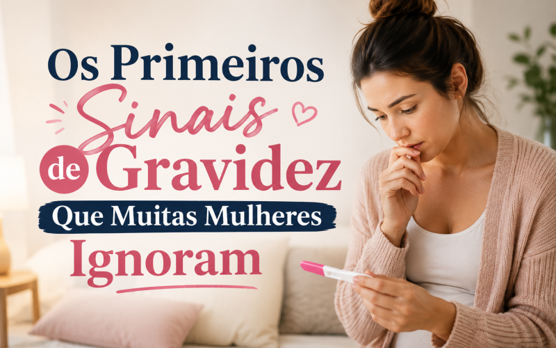 Os Primeiros Sinais de Gravidez Que Muitas Mulheres Ignoram