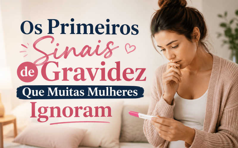 Os Primeiros Sinais de Gravidez Que Muitas Mulheres Ignoram