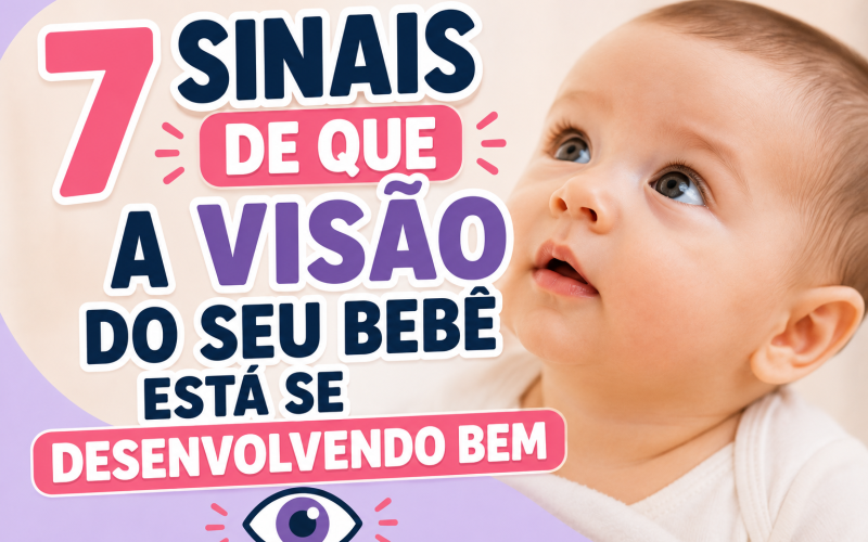 7 Sinais de Que a Visão do Seu Bebê Está Se Desenvolvendo Bem
