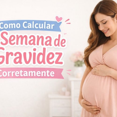 Como Calcular a Semana de Gravidez Corretamente