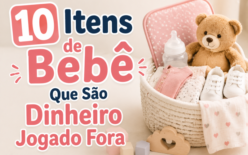 10 Itens de Bebê Que São Dinheiro Jogado Fora