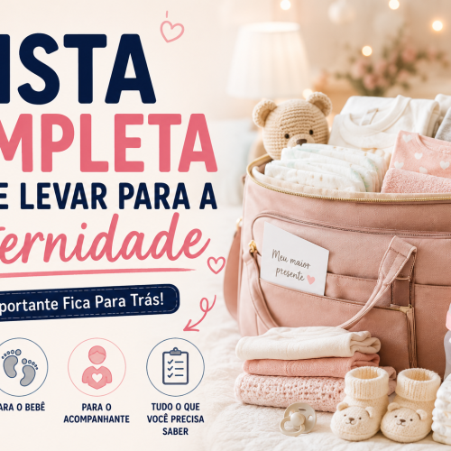 Lista Completa do Que Levar Para a Maternidade