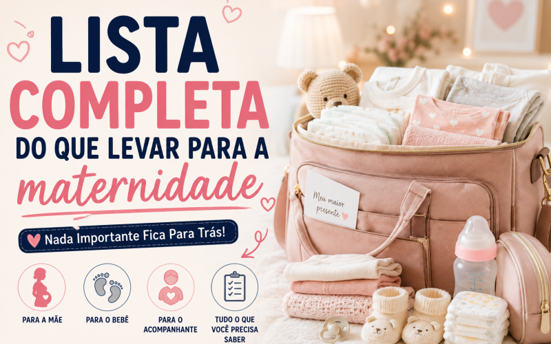 Lista Completa do Que Levar Para a Maternidade