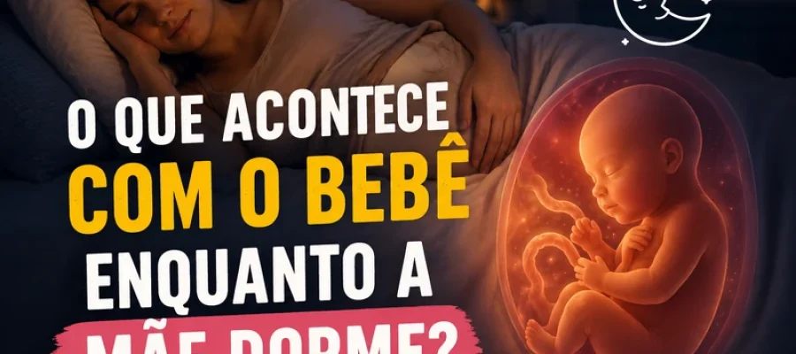 O Que Acontece Com o Bebê Enquanto a Mãe Dorme?