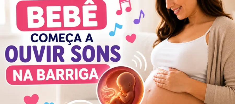 Quando o Bebê Começa a Ouvir Sons na Barriga